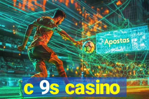 c 9s casino